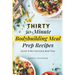 Thirty 30-Minute Bodybuilding Meal Prep Recipes: Quicker & More Nutritious Meal Preps