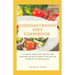 Endometriosis Diet Cookbook: A Complete Guide With Delicious And Nutritious Recipes To Reduce The Pain And Symptoms Of Endometriosis