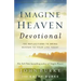 Imagine Heaven Devotional: 100 Reflections to Bring Heaven to Your Life Today
