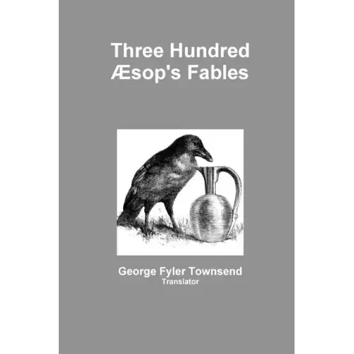Three Hundred Æsop's Fables