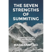 The Seven Strengths of Summiting: Summiting Your First Big Mountain