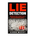 Lie Detection: Develop An Eye To Spot A Liar & Never Be Deceived Again!!!