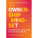 The Ownership Mindset: A Handbook for Transforming Your Life and Leadership