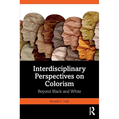 Interdisciplinary Perspectives on Colorism: Beyond Black and White
