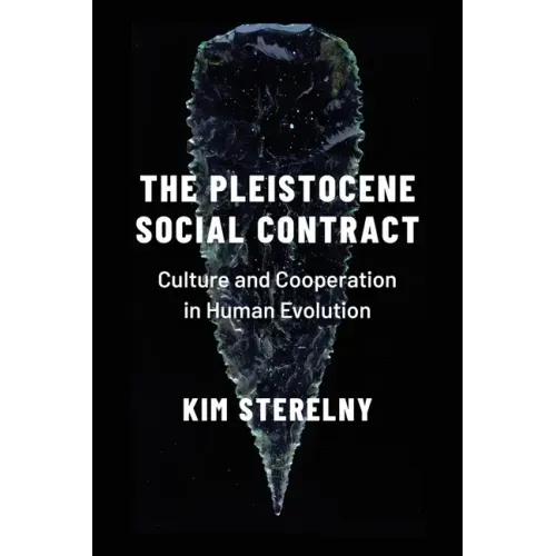 Pleistocene Social Contract: Culture and Cooperation in Human Evolution