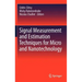 Signal Measurement and Estimation Techniques for Micro and Nanotechnology