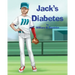 Jack's Diabetes: Dealing with Type 1 Diabetes