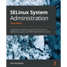 SELinux System Administration - Third Edition: Implement mandatory access control to secure applications, users, and information flows on Linux