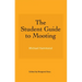 The Student Guide to Mooting