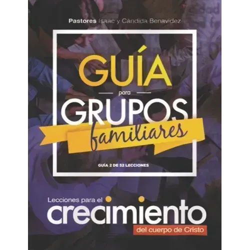 Guia para Grupos Familiares #2: 52 Lecciones para Todo el Año