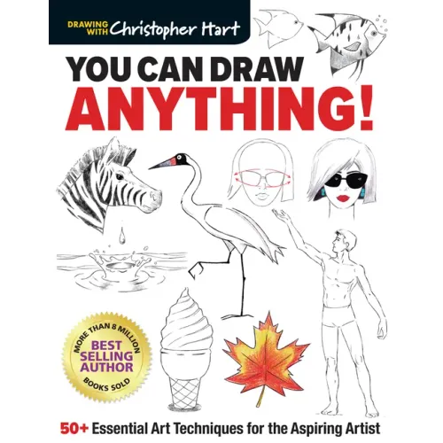 You Can Draw Anything!: 50+ Essential Art Techniques for the Aspiring Artist