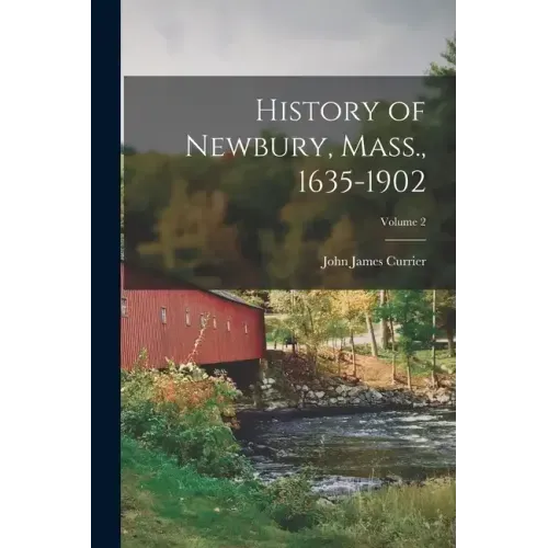 History of Newbury, Mass., 1635-1902; Volume 2