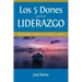 Los 5 Dones Para el Liderazgo: Manifestando la Plenitud de Cristo en Su Iglesia