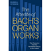 The Afterlife of Bach's Organ Works: Their Reception from the Nineteenth Century to the Present
