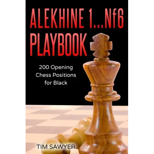 Alekhine 1...Nf6 Playbook: 200 Opening Chess Positions for Black