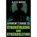 A Parent's Guide to Cyberstalking and Cyberbullying