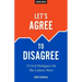 Let's Agree To Disagree: 13 Civil Dialogues On The Culture Wars
