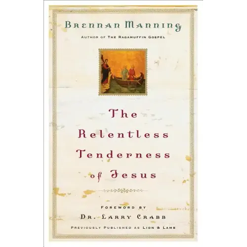 The Relentless Tenderness of Jesus