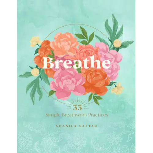 Breathe: 33 Simple Breathwork Practices