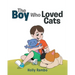 The Boy Who Loved Cats