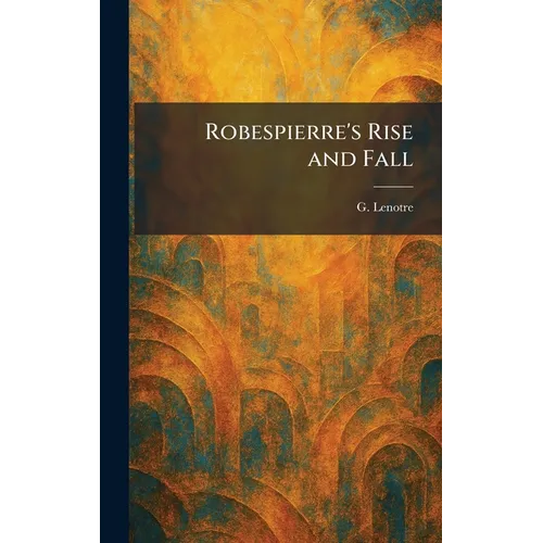 Robespierre's Rise and Fall