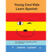 Young Cool Kids Learn Spanish: Fun activities and colouring pages in Spanish for 5-7 year olds