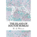 The Island of Doctor Moreau: (H.G Wells Classics Collection)