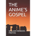 The Anime's Gospel