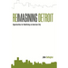 Reimagining Detroit: Opportunities for Redefining an American City