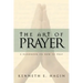 The Art of Prayer: A Handbook on How to Pray