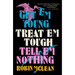 Get 'em Young, Treat 'em Tough, Tell 'em Nothing