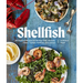 Shellfish: 50 Recipes with the Fresh Taste of the Sea