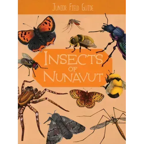 Junior Field Guide: Insects of Nunavut: English Edition