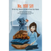 No, You Sit!: PD the Pug's Manual for How to Train Your Human