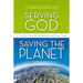 Serving God, Saving the Planet: A Call to Care for Creation and Your Soul