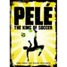 Pelé: The King of Soccer