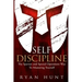 Self Discipline: The Spartan and Special Operations Way to Mastering Yourself