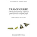 Transfigured: A 40-day journey through scripture for gender-queer and transgender people