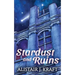 Stardust and Ruins