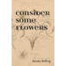 Consider Some Flowers