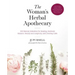 The Woman's Herbal Apothecary: 200 Natural Remedies for Healing, Hormone Balance, Beauty and Longevity, and Creating Calm