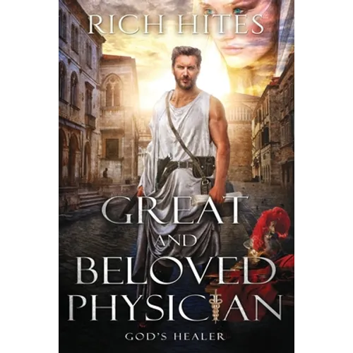 Great and Beloved Physician: God's Healer
