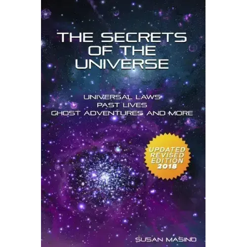 The Secrets of the Universe: Universal Laws, Past Lives, Ghost Adventures and More