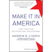 Make It in America, Updated Edition: The Case for Re-Inventing the Economy