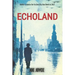 Echoland: Book 1 of the WW2 spy series set in neutral Ireland