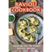 Ravioli Cookbook: Exposing The The Hidden Ravioli Recipes: Homemade Ravioli Cookbook