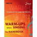 Warm-ups before singing: The Handbook