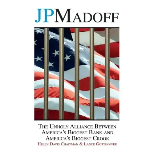 JPMadoff: The Unholy Alliance between America's Biggest Bank and America's Biggest Crook