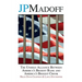 JPMadoff: The Unholy Alliance between America's Biggest Bank and America's Biggest Crook