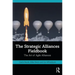 The Strategic Alliances Fieldbook: The Art of Agile Alliances